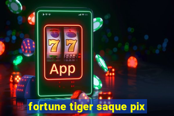 fortune tiger saque pix